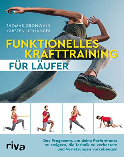 Funktionelles Krafttraining für Läufer: Das Programm, um deine Performance zu steigern, die...