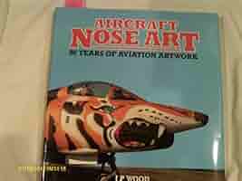 洋書 AIRCRAFT NOSE ART / J P WOOD Aircraft Nose Art: 80 Years of Aviation Artwork JP Wood HC w