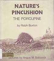 Nature's pincushion, the porcupine 0874641926 Book Cover