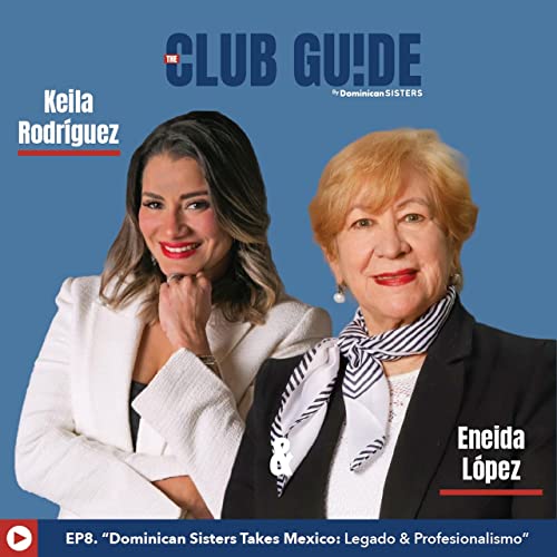 Dominican Sisters Takes Mexico: Legado & Profesionalismo con Keila Rodriguez y Eneida Lopez.