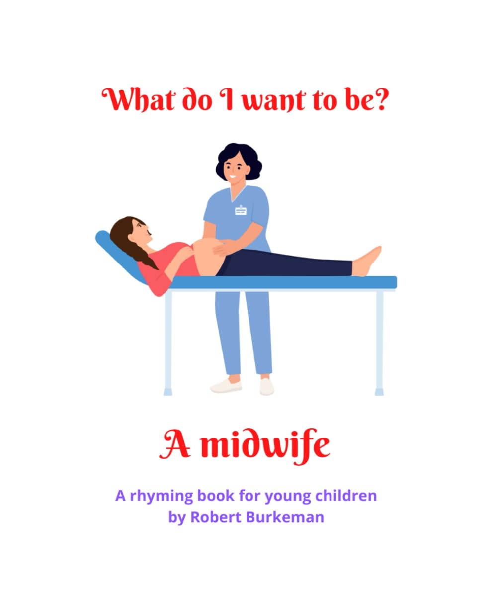 What do I want to be? A midwife