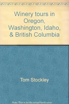 Paperback Winery tours in Oregon, Washington, Idaho, & British Columbia Book
