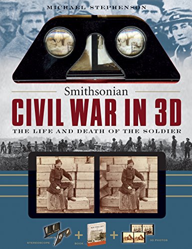 Smithsonian Civil War in 3D: The Life and Death of the Solider