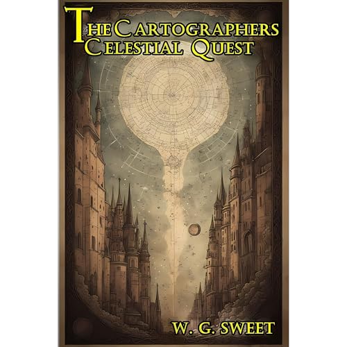 The Cartographer's Celestial Quest Audiolibro Por W. G. Sweet arte de portada