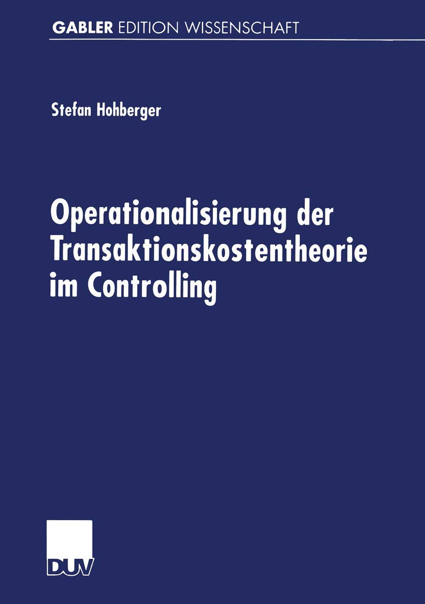 Operationalisierung der Transaktionskostentheorie im Controlling (Gabler Edition Wissenschaft) (German Edition): Diss. Mit e. Geleitw. v. Gerd-Michael Hellstern