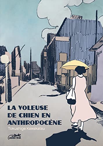 La voleuse de chiens de l'anthropocène — Tome 0