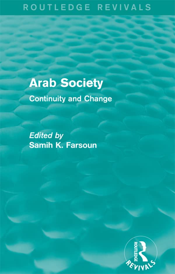 Arab Society (Routledge Revivals): Continuity and Change      1st Edition, Kindle Edition