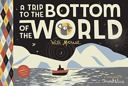 A Trip to the Bottom of the World with Mouse: Toon Books Level 1