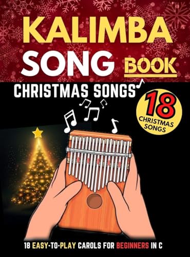 Kalimba Songbook, Christmas Songs: Big Music Book, 18 Easy-to-play Carols for Beginners In C (10 and 17 Key) (English Edition) - Publishing, Peter Music