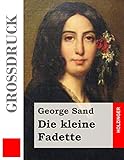 Die kleine Fadette (Großdruck) - George Sand 