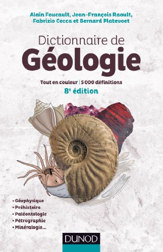 Télécharger Dictionnaire de Géologie - 8e éd. - Tout en couleur - 5000 définitions - Français/Anglais: Tout PDF Ebook En Ligne