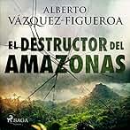 El destructor del Amazonas