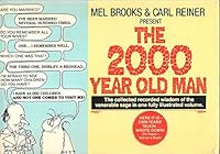 The 2000 Year Old Man: The Collected Recorded Wisom of the Venerable Sage in One Fully Illustrated Volume [First Printing] B0098T1X1E Book Cover