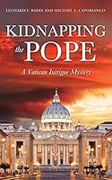 Kidnapping the Pope: A Vatican Intrigue Mystery 1498417779 Book Cover