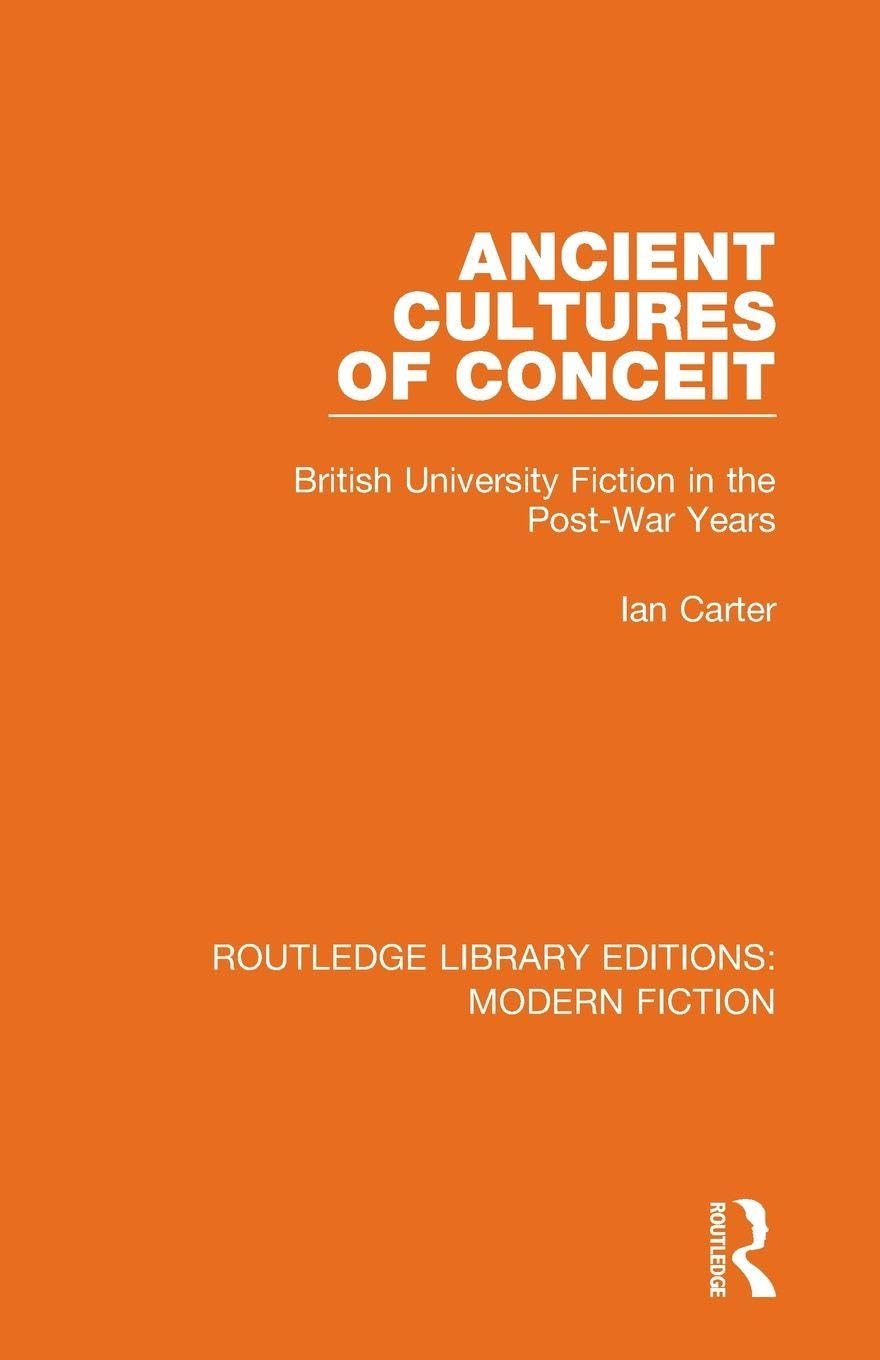 Ancient Cultures of Conceit: British University Fiction in the Post-War Years (Routledge Library Editions: Modern Fiction)