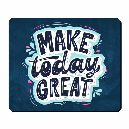 Image of My Print Shop Motivational Printed Mouse Pad (9 x 7.5 Inch) - inchMake Today Great inch Inspirational Quote Desk Mousepad with Non-Slip Rubber Base, Smooth Surface for Office, Home, Laptop & PC