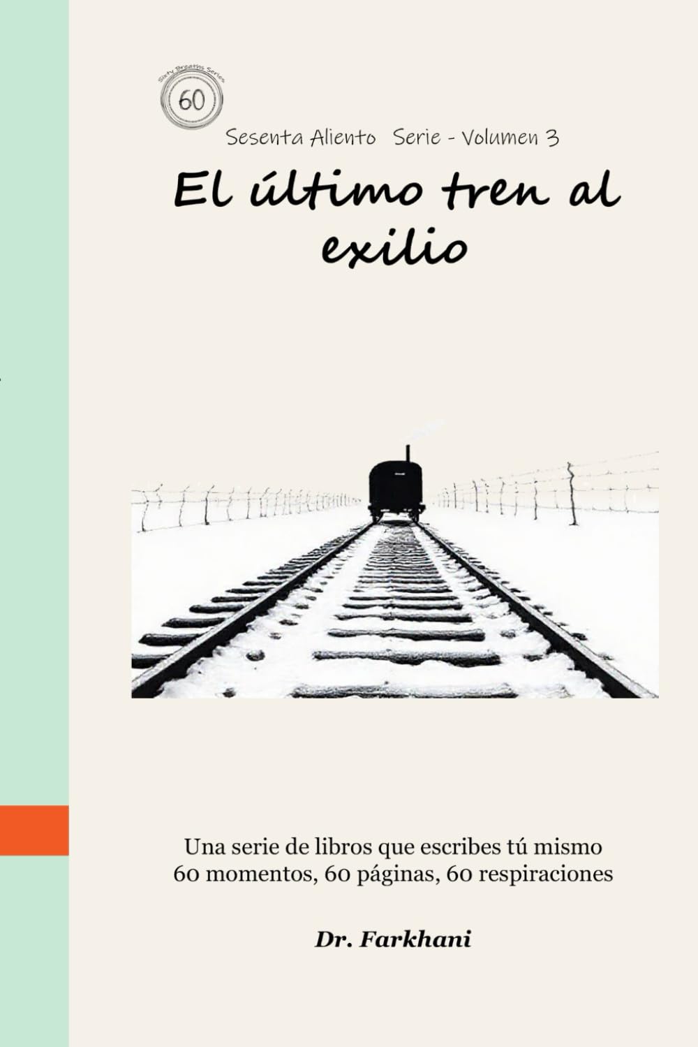 El último tren al exilio: The Last Train to Exile (Spanish Edition) (Sixty Breaths)