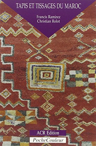 Tapis et Tissages du Maroc. Une...
