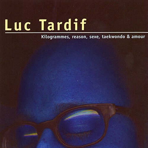 TARDIF;LUC - KG REASON SEXE TAEKWONDO AND A [Audio CD] TARDIF;LUC