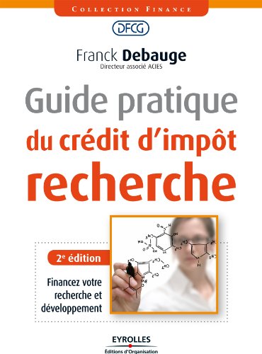 Guide pratique du crédit d'impôt recherche (Finance/DFCG)