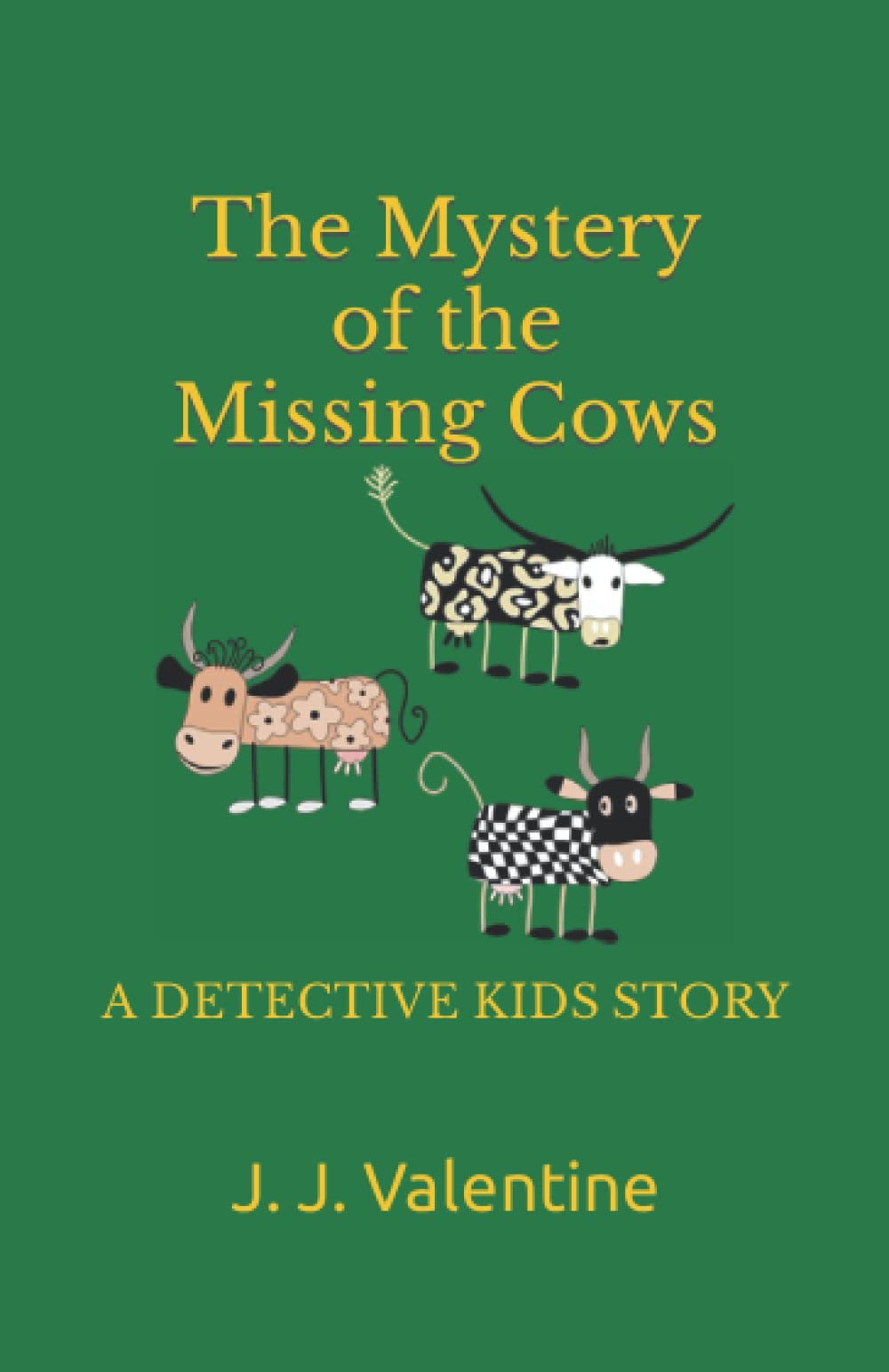 The Mystery of the Missing Cows: A Detective Kids Story