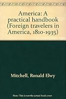 America: A practical handbook (Foreign travelers in America, 1810-1935) 040505467X Book Cover