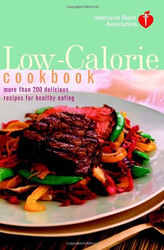 American Heart Association Low-Calorie Cookbook: More Than 200 Delicious Recipes for Healthy Eating