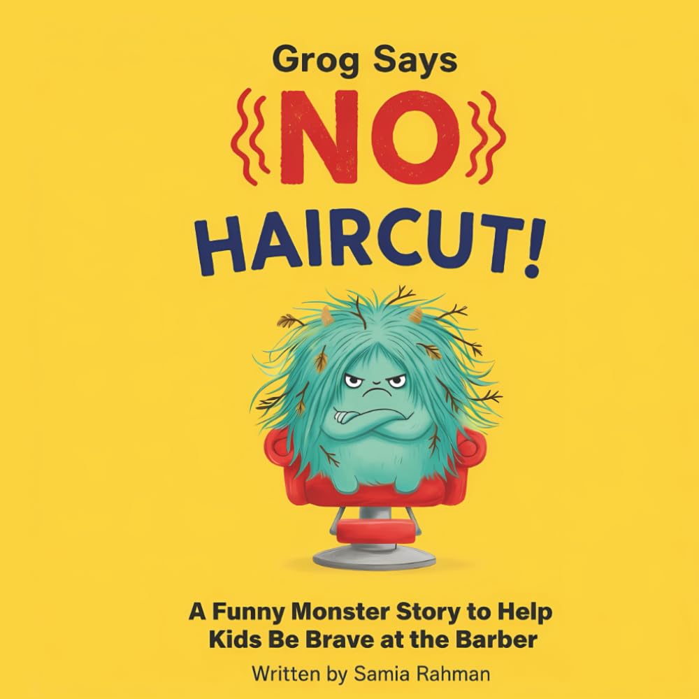 Grog Says {NO} Haircut!: A Funny Picture Book Helping Preschoolers Overcome Barber Anxiety and Sensory Fear