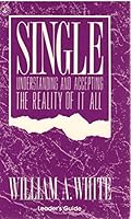 Single...Understanding & Accepting the Reality of It All 087162513X Book Cover