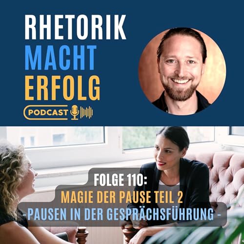 #110 - Magie der Pause Teil 2 - Pausen in der Gesprächsführung