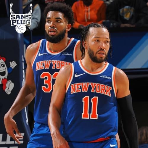 SANS PLUG #3 - NEW YORK KNICKS : LES GRANDS FAVORIS &Agrave; L'EST ?