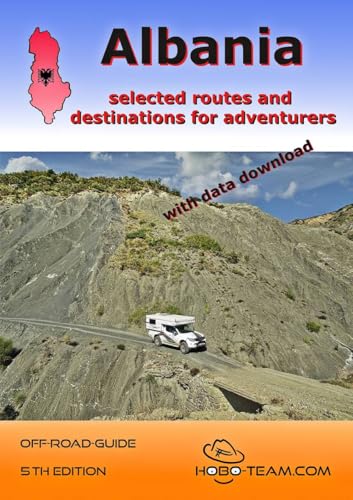Albania Off-Road Guide 4x4 Tourbook: selected routes and destinations for adventurers (English Edition)