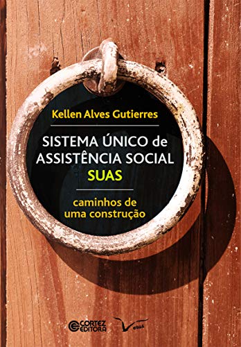 Sistema único de assistência social – suas: caminhos de uma construção