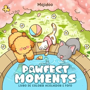 Capa do livro Pawfect Moments: Livro de Colorir para Adultos para Mulheres com 30 Páginas de Animais Aconchegantes e Fofos — Gatos e Cães em Dias Confortáveis, ... Estresse e Relaxamento (Portuguese Edition)