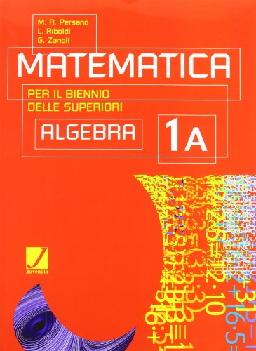  Matematica. Algebra. Modulo 1A-1B-Geometria. Per le Scuole superiori (Vol. 1)