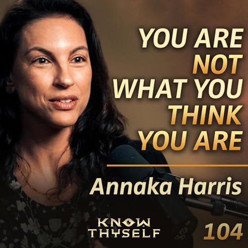 E104 Annaka Harris Reality Is Stranger Than You Think, Consciousness E104 Annaka Harris Reality Is Stranger Than You Think, Consciousness