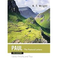 Paul for Everyone: The Pastoral Letters