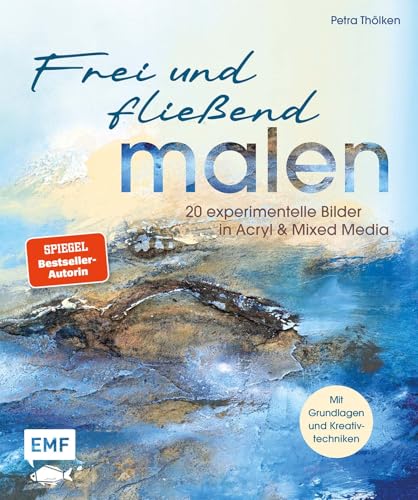 Frei und fließend malen: 20 experimentelle Bilder – Intuitiv malen und loslassen | Mit Grundlagen und Kreativtechniken | Erkunde deine inneren Räume: Raum der Liebe, Ordnung, Weite und viele mehr