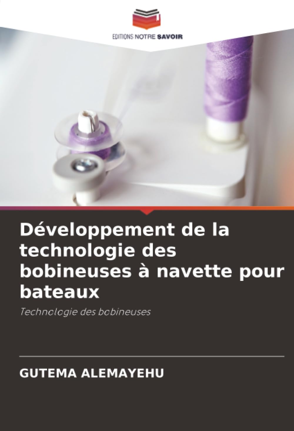 Développement de la technologie des bobineuses à navette pour bateaux: Technologie des bobineuses