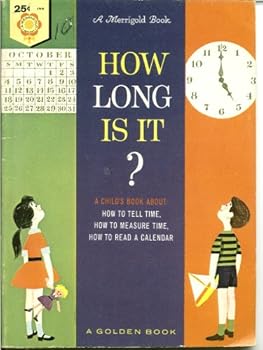 Paperback How Long Is It?: A Child's Book About How to Tell Time, How to Measure Time, How to Read a Calendar Book
