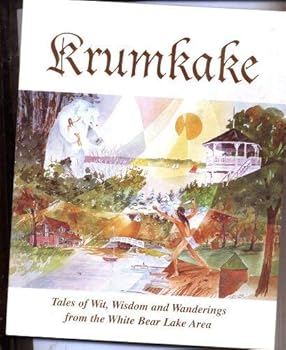 Krumkake : tales of wit, wisdom and wanderings from the White Bear Lake Area
