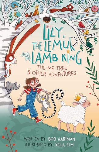 Lily, the Lemur and the Lamb King: The Me Tree and Other Adventures
