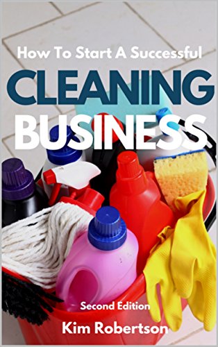 Télécharger How To Start A Successful Cleaning Business: The Essential Guide To Starting A Cleaning Business (En Livre eBook France