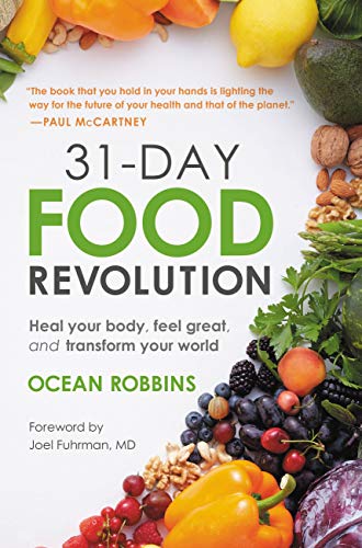 31-Day Food Revolution: Heal Your Body, Feel Great, and Transform