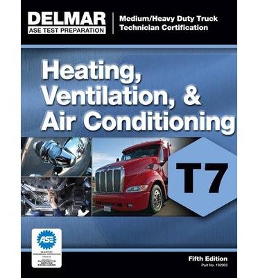 ASE Test Preparation - T7 Heating, Ventilation, and Air Condition (ASE Test Prep for Medium/Heavy Duty Truck: Heating Vent Air Test T7) (Paperback) - Common