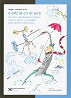 Ciencia en el aire (Spanish Edition) 9876292420 Book Cover