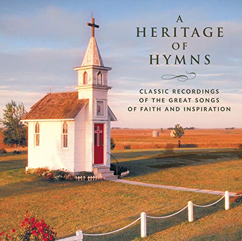 A Heritage of Hymns: Classic Recordings of the Great Songs