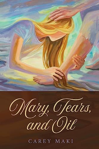 Mary, Tears, and Oil: none