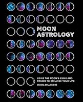 Moon Astrology: Using the Moon's Signs and Phases to Enhance Your Life 1841814954 Book Cover