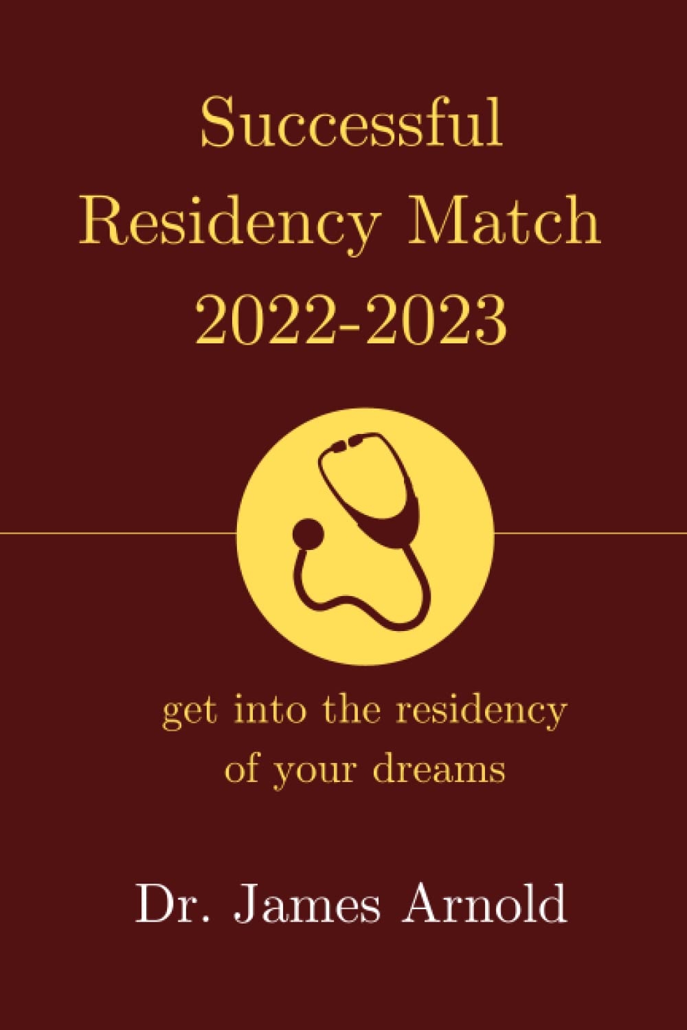 Buy Get into Residency 20222023 all you need to know about the ERAS Residency Application and
